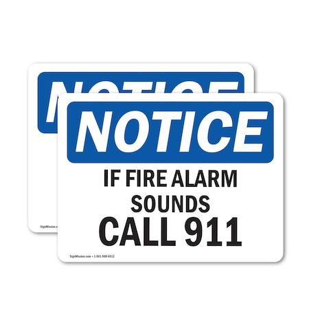 Signmission If Fire Alarm Sounds Call 911 OSHA Notice Sign, Vinyl Decal, 10in W x 7in L, 2PK OS-2PACK-NS-D-710-L-13601